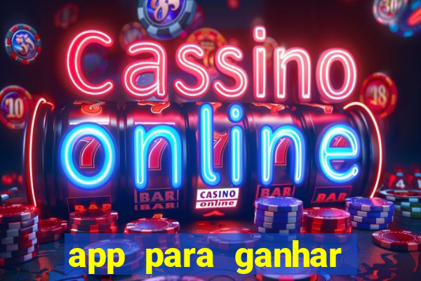 app para ganhar dinheiro jogando